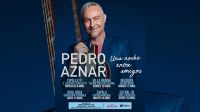 Fedorco trae a Pedro Aznar a Neuquén para "Una noche entre amigos"