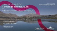 "Neuquén" palabra capicúa: nuevo taller de escritura creativa con identidad neuquina